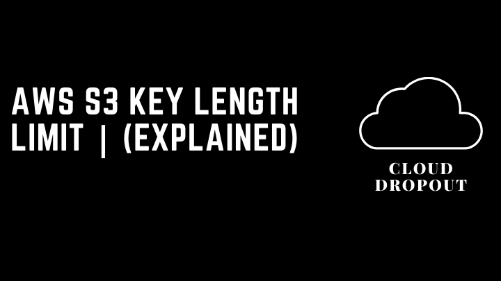 AWS S3 Key Length Limit | (Explained)
