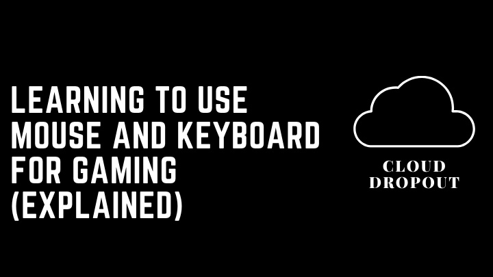 Learning To Use Mouse And Keyboard For Gaming (Explained)