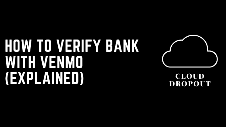 How to verify bank with Venmo (Explained)