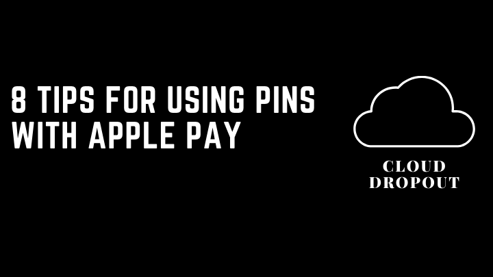 8 Tips For Using Pins With Apple Pay