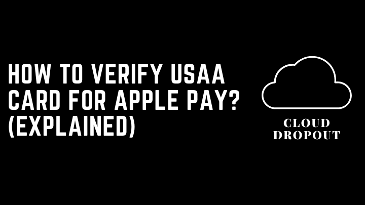 How To Verify USAA Card For Apple Pay? (Explained)