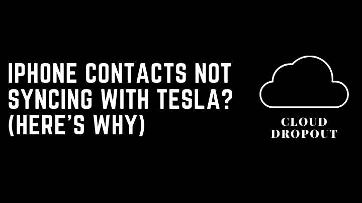 iPhone Contacts Not Syncing With Tesla? (Here’s why)