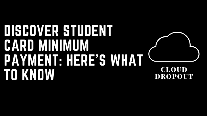 Discover Student Card Minimum Payment: Here’s What To Know