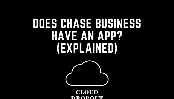 Does chase business have an app? (Explained)