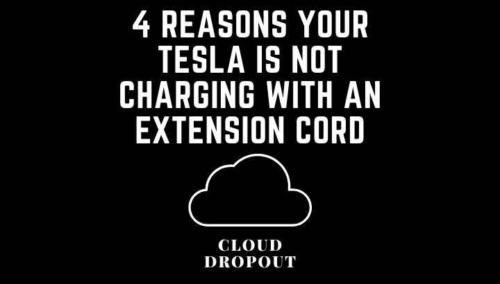 4 Reasons Your Tesla Is Not Charging With An Extension Cord
