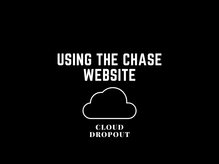Using The Chase Website
