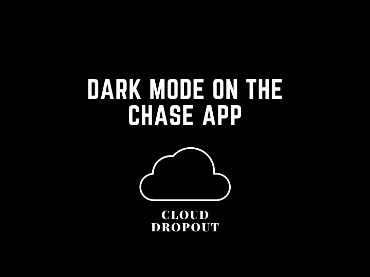 Dark Mode On The Chase App