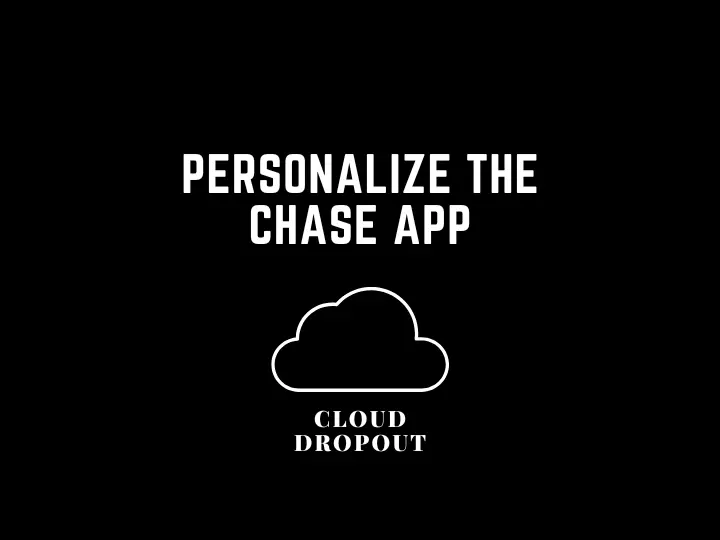 Personalize The Chase App
